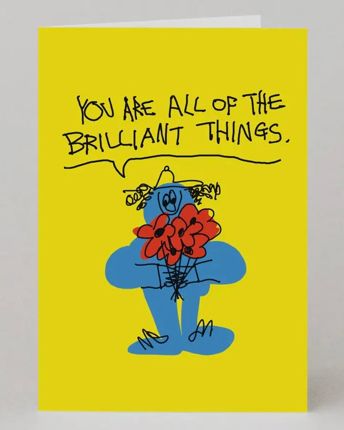 You Are All Of The Brilliant Things Card
