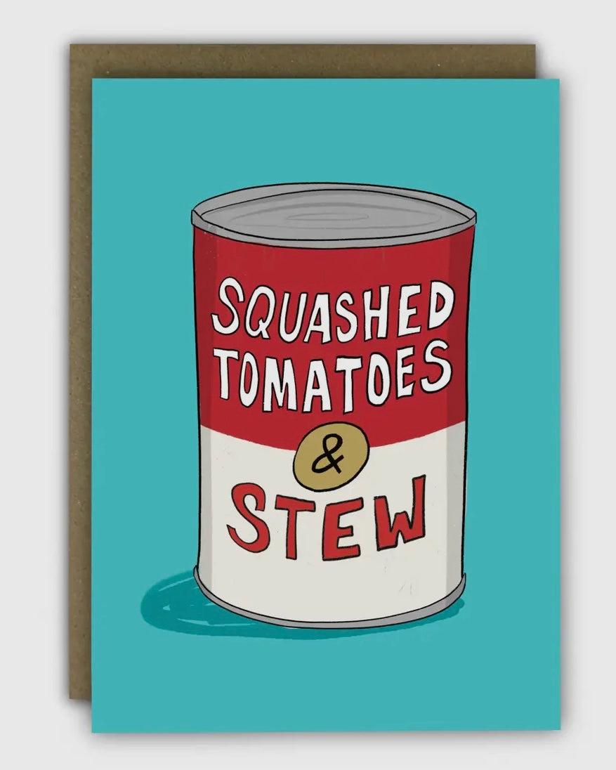 Squashed Tomatoes & Stew Birthday Card
