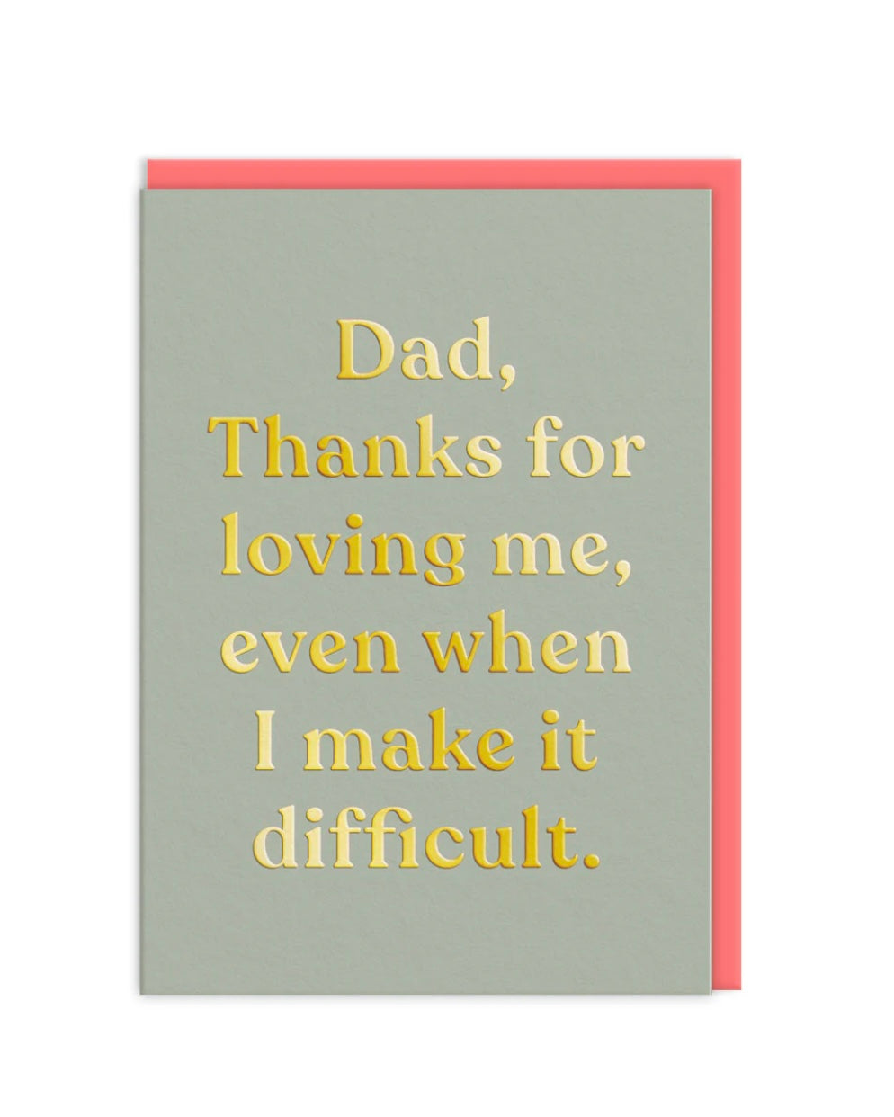 Difficult To Love Me Dad Card
