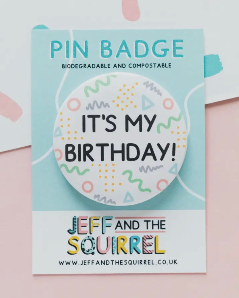 Its My Birthday Button Badge-Jeff & The Squirrel-My Beautiful Caravan