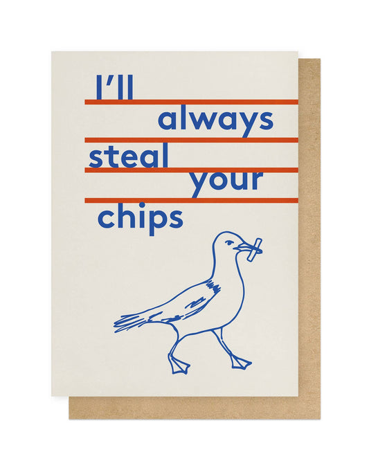 Always Steal Your Chips Card