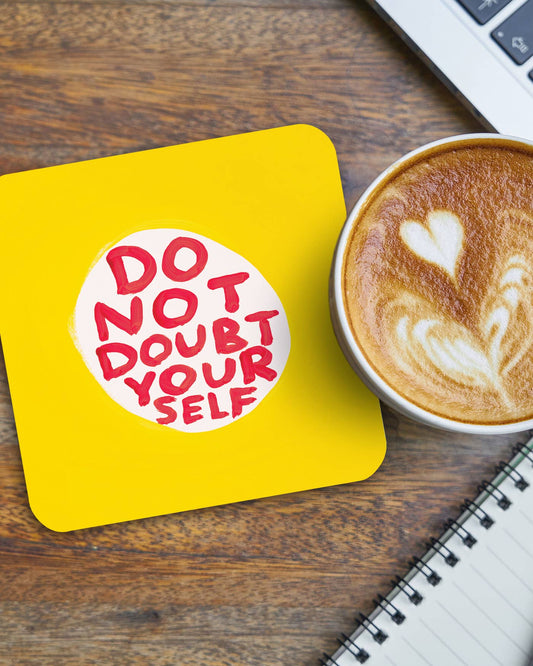David Shrigley Coaster - Do Not Doubt Yourself