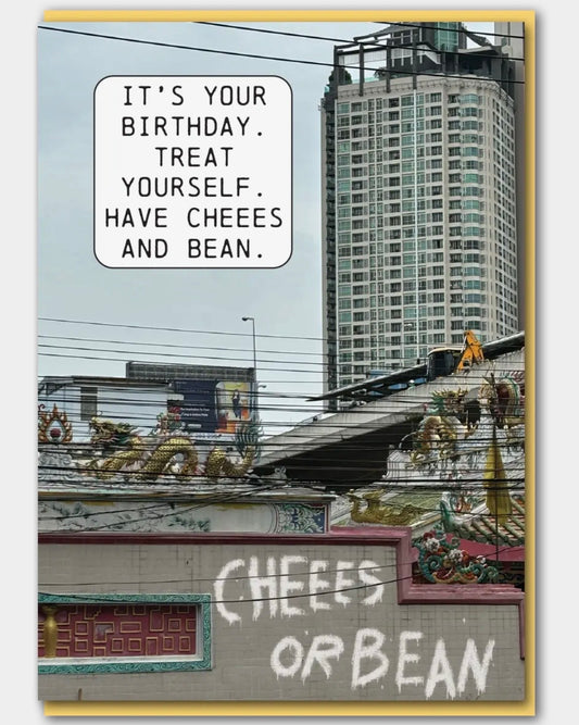 Cheees Or Bean Birthday Card