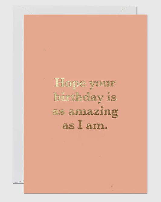 Amazing As I Am Birthday Card