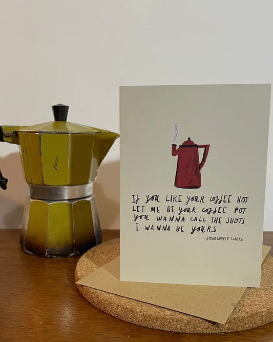 I Wanna Be Yours Card