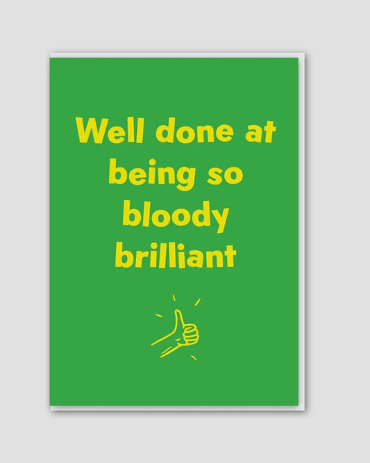 Well Done Bloody Brilliant Card
