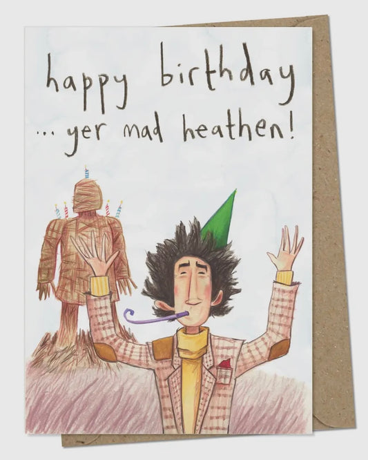Happy Birthday Mad Heathen Card