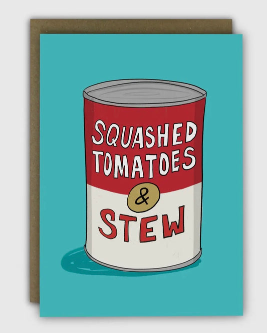 Squashed Tomatoes & Stew Birthday Card