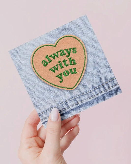 Always With You Embroidered Patch