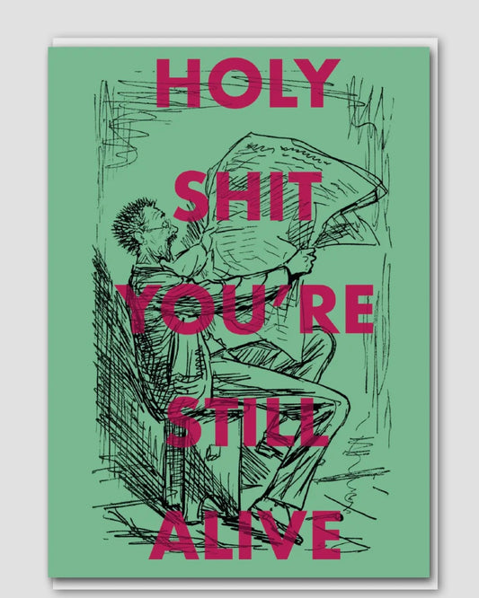 Holy Sh*t, Still Alive Rude Birthday Card-Objectables-My Beautiful Caravan