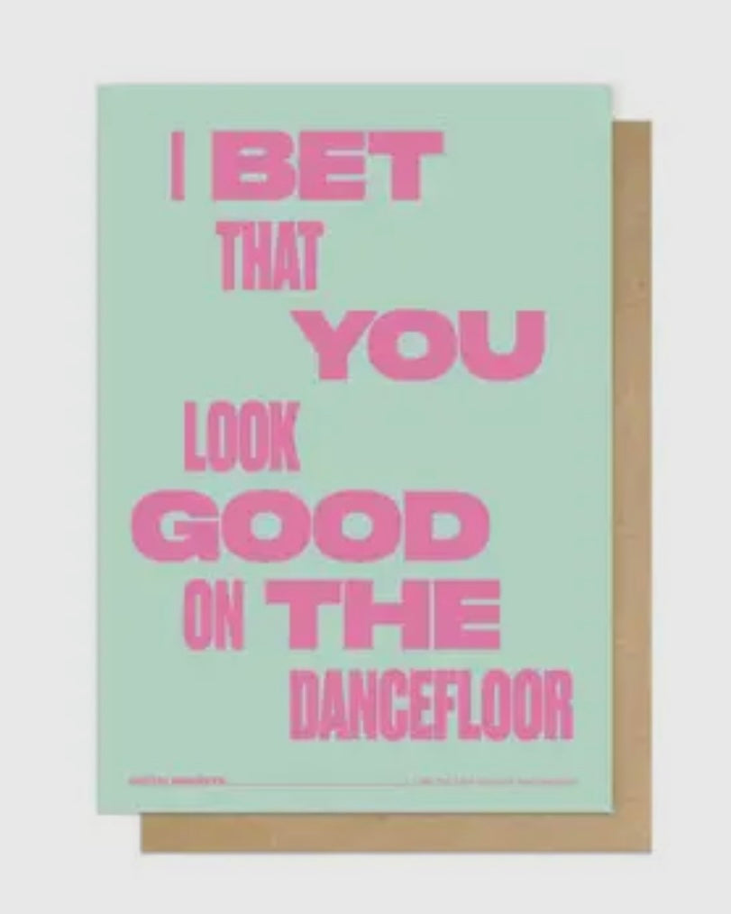I Bet You Look Good On The Dancefloor Card-East End Prints-My Beautiful Caravan