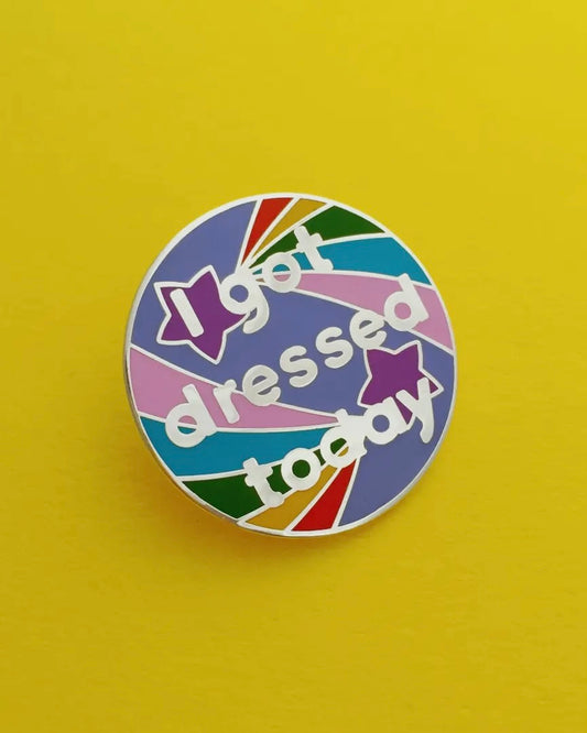 I Got Dressed Today Enamel Pin-Hand Over Your Fairy Cakes-My Beautiful Caravan