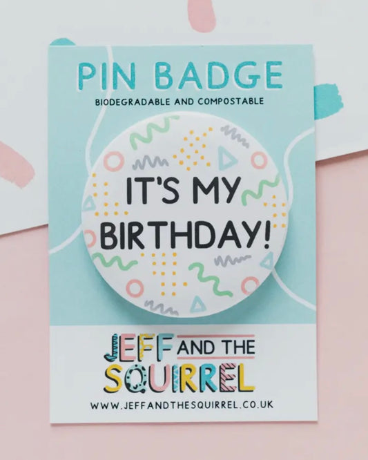 Its My Birthday Button Badge-Jeff & The Squirrel-My Beautiful Caravan