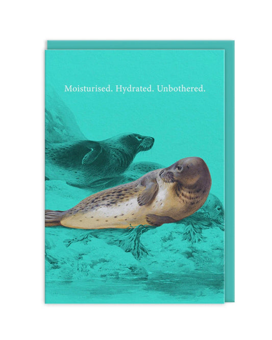 Card with image of seals and text 'Moisturised, Hydrated, Unbothered.' on a teal background